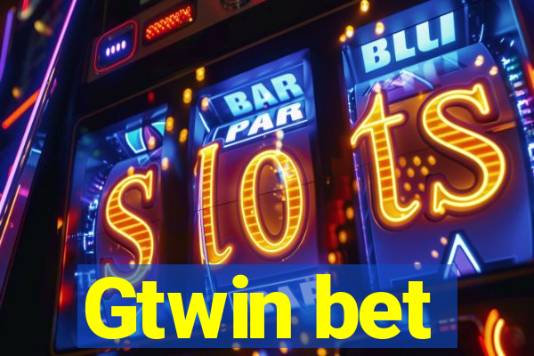 Gtwin bet